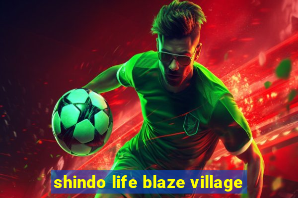 shindo life blaze village