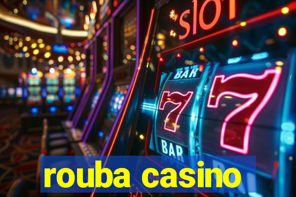 rouba casino