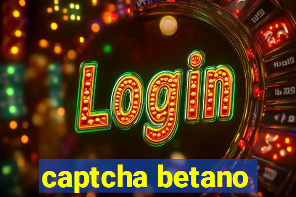 captcha betano