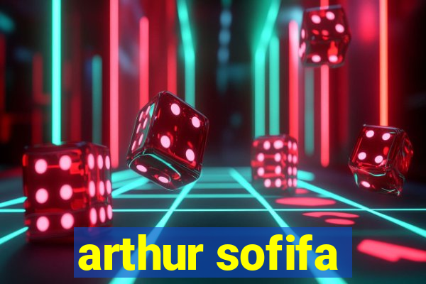 arthur sofifa