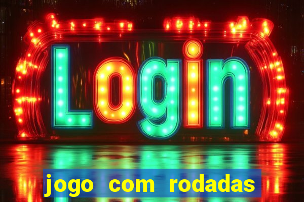 jogo com rodadas gratis sem deposito