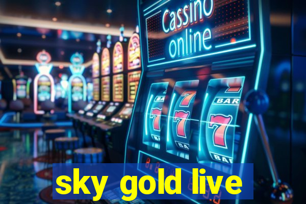 sky gold live