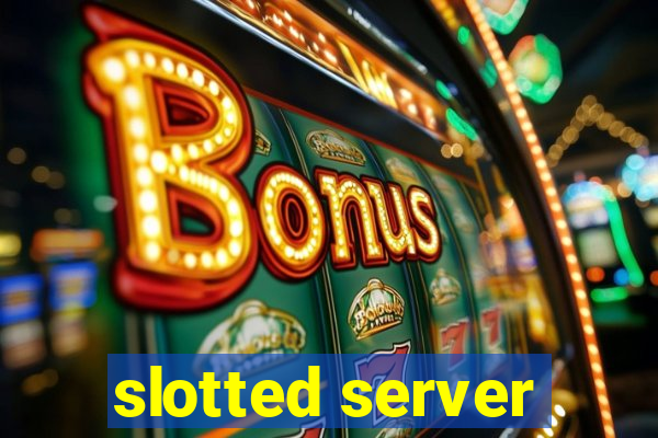 slotted server