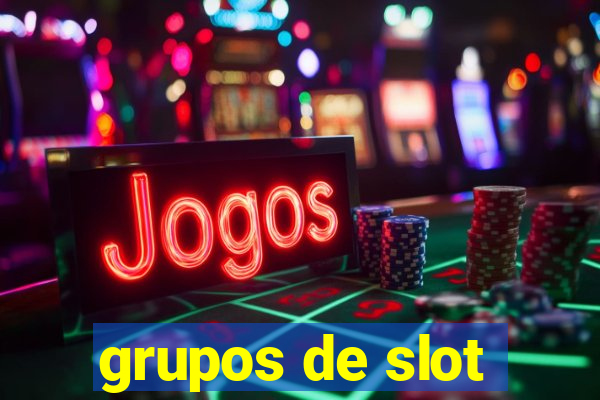 grupos de slot