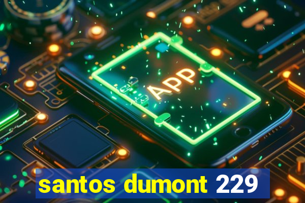 santos dumont 229