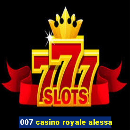 007 casino royale alessa