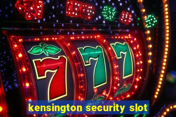 kensington security slot