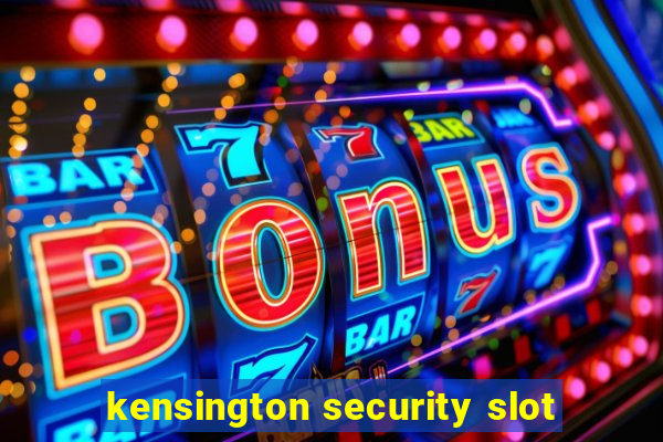 kensington security slot