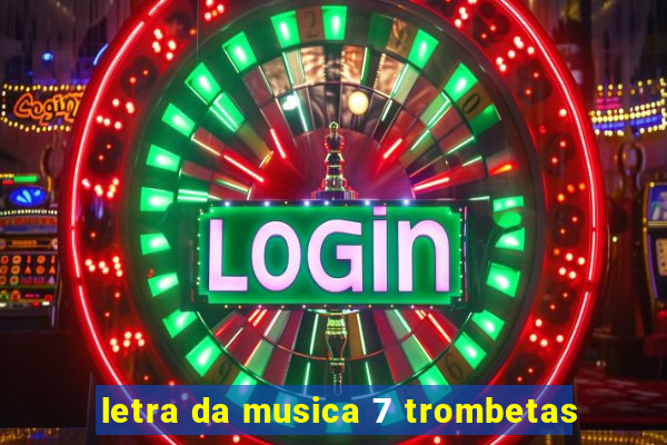 letra da musica 7 trombetas