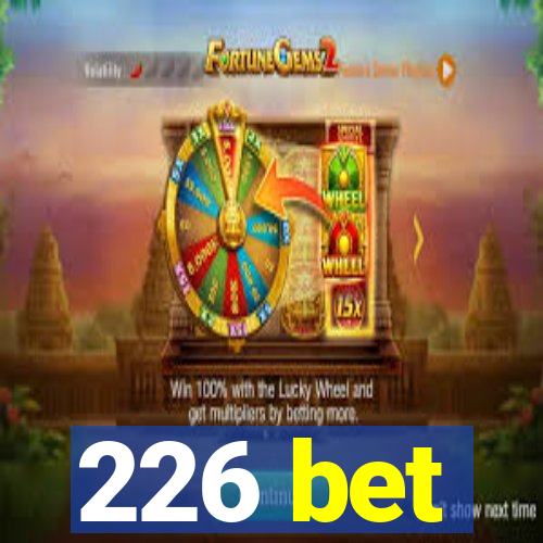 226 bet