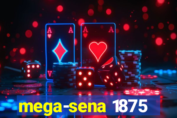 mega-sena 1875