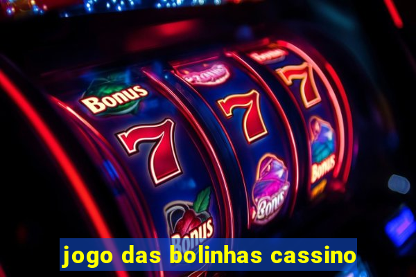 jogo das bolinhas cassino