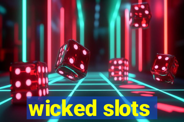 wicked slots