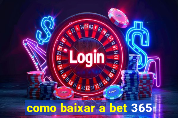 como baixar a bet 365