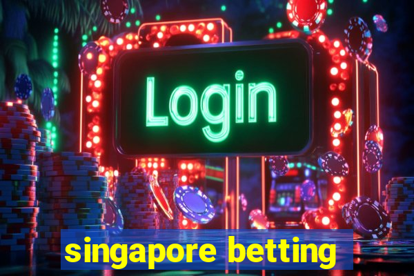 singapore betting