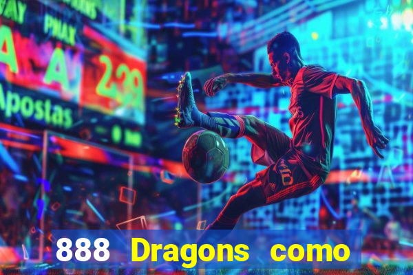 888 Dragons como ganhar 888 dragon