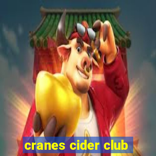 cranes cider club