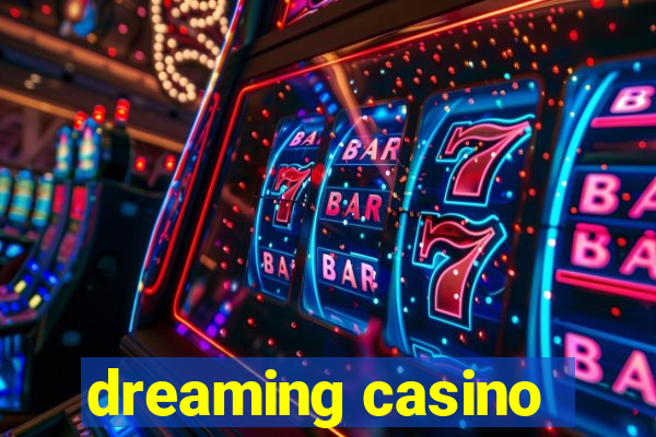 dreaming casino