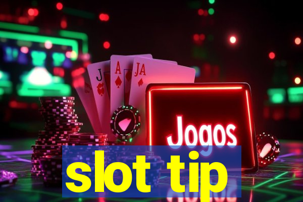 slot tip