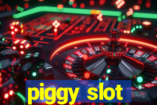 piggy slot