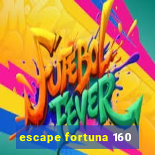 escape fortuna 160