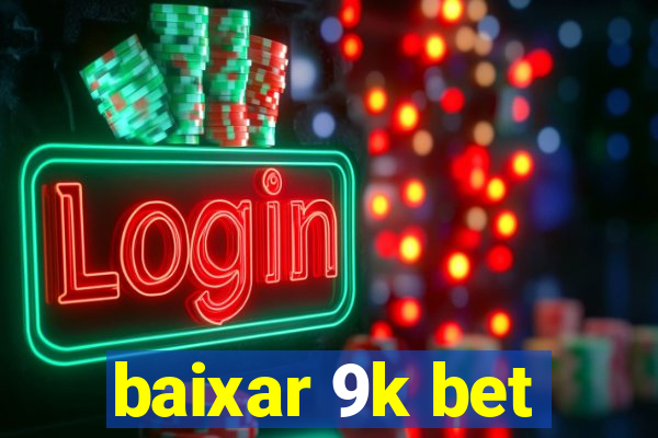 baixar 9k bet