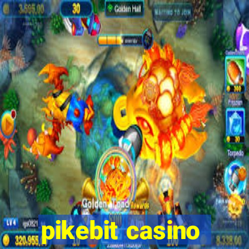 pikebit casino