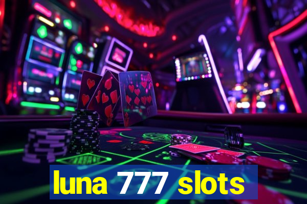 luna 777 slots