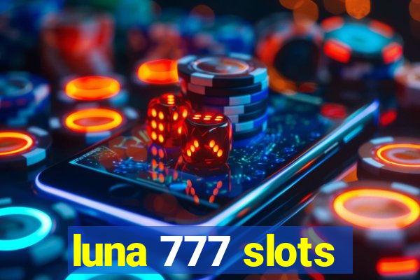 luna 777 slots