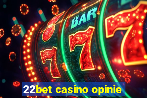 22bet casino opinie