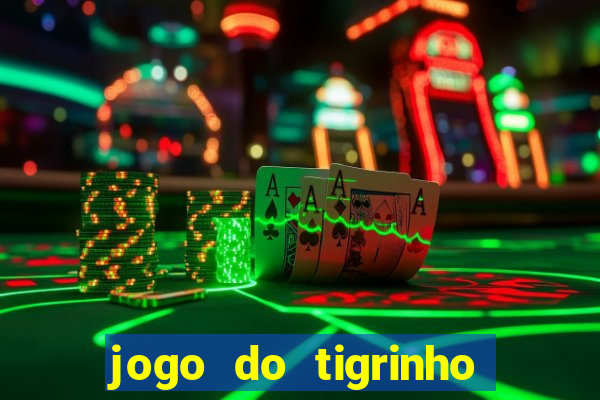 jogo do tigrinho com rodadas gratis