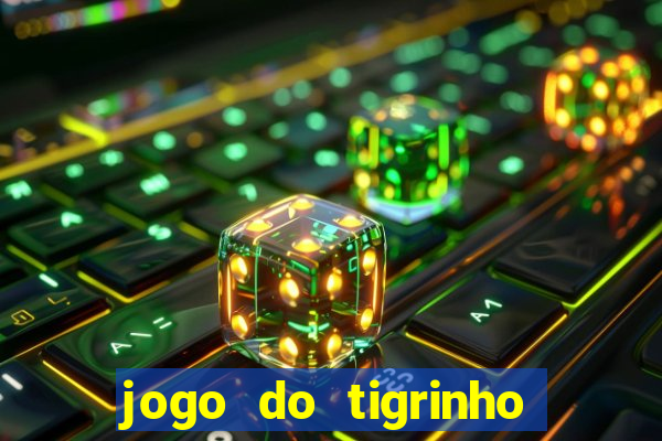 jogo do tigrinho com rodadas gratis