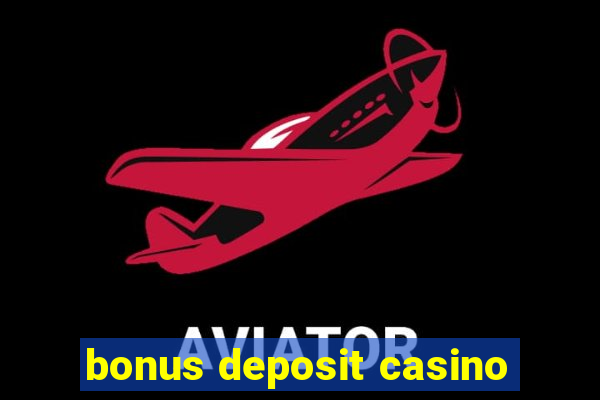 bonus deposit casino