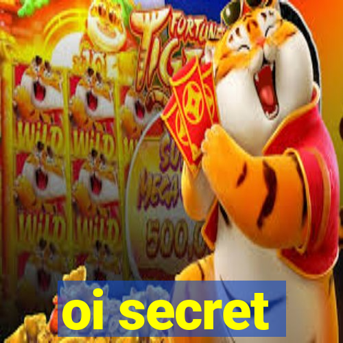 oi secret