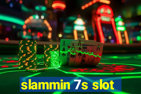 slammin 7s slot