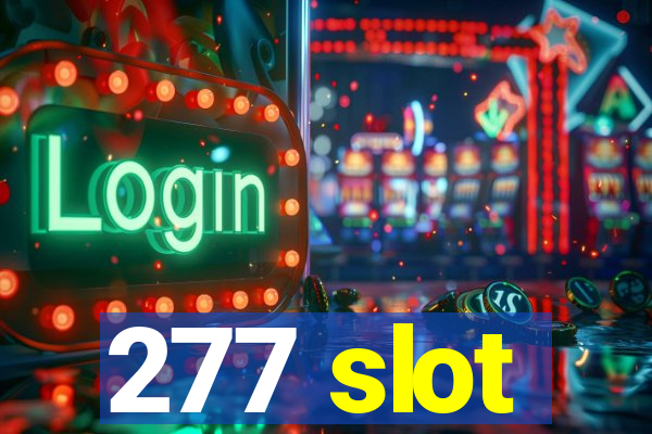 277 slot