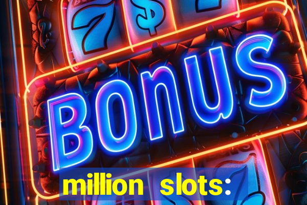 million slots: jackpot slots