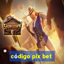 código pix bet