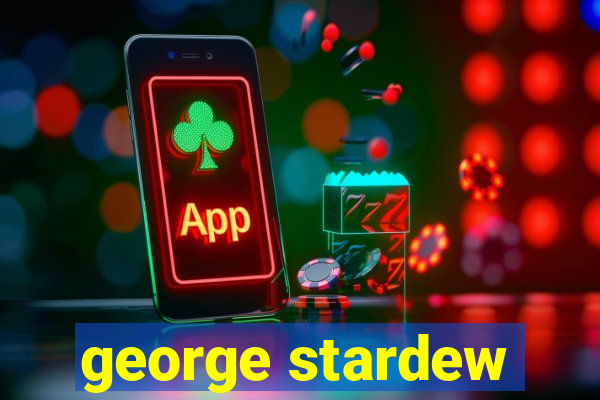 george stardew