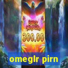 omeglr pirn