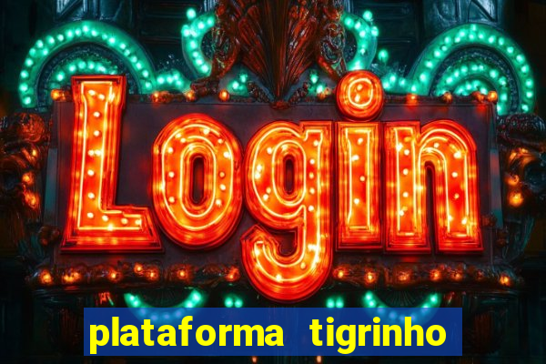 plataforma tigrinho 5 reais