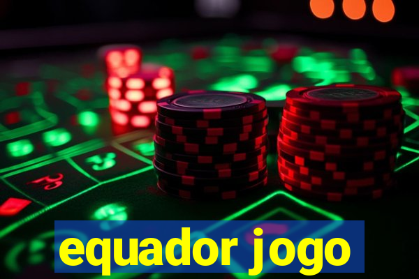 equador jogo