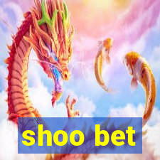 shoo bet