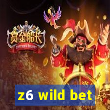 z6 wild bet