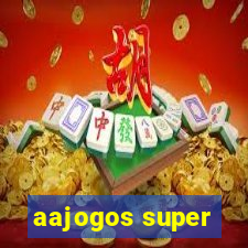 aajogos super