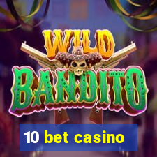 10 bet casino