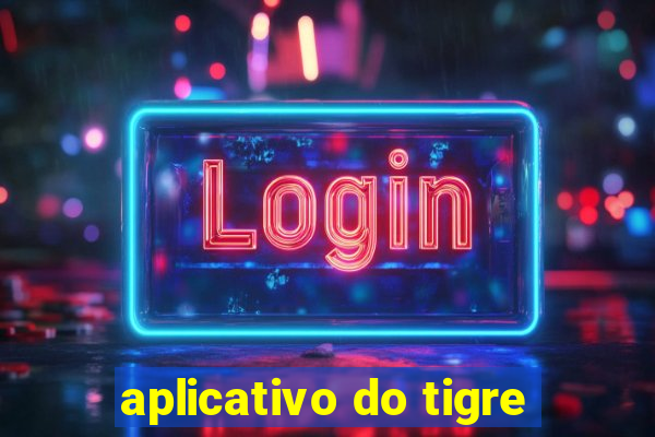 aplicativo do tigre