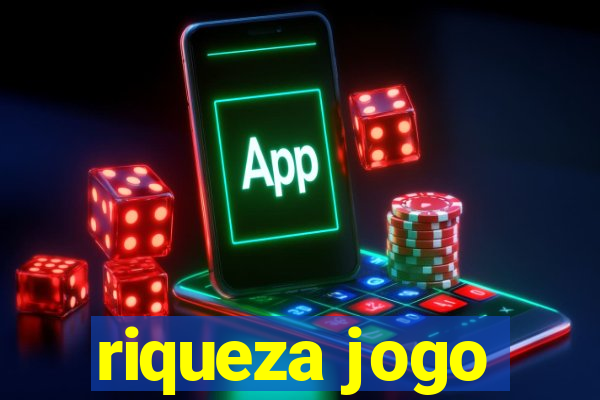 riqueza jogo