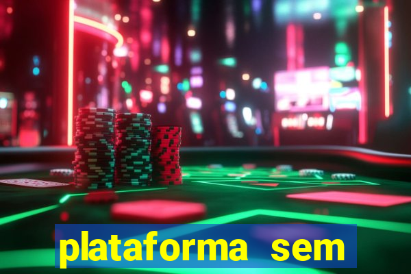 plataforma sem deposito minimo