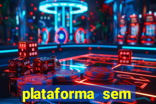 plataforma sem deposito minimo